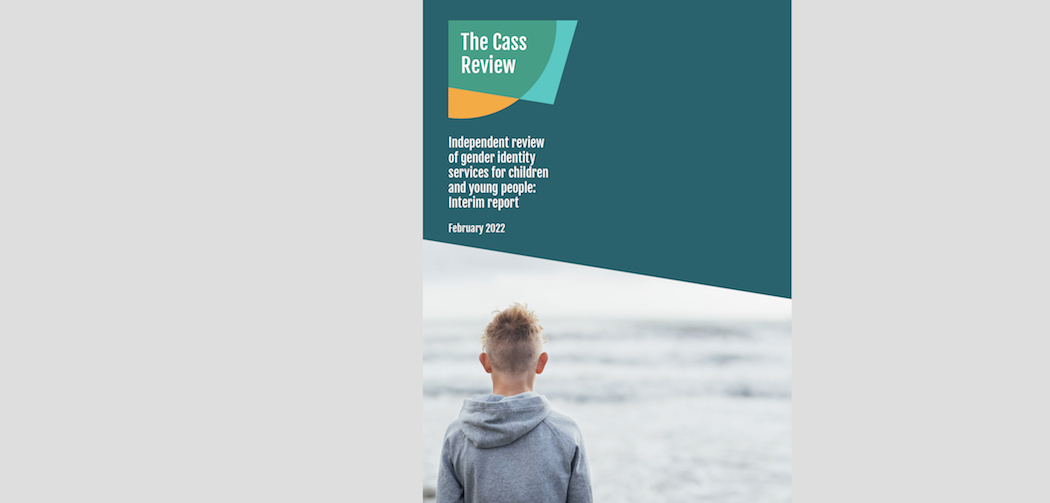 “The current model is not sustainable and another model is needed”: Interim Report of Cass Review welcomed by families with transgender-identified children, reports Gary Powell